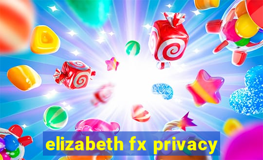 elizabeth fx privacy